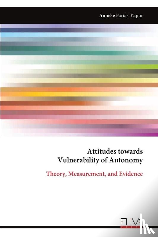 Farías-Yapur, Anneke - Attitudes towards Vulnerability of Autonomy
