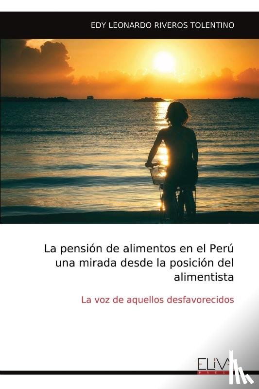 Tolentino, Edy Leonardo Riveros - La pensión de alimentos en el Perú una mirada desde la posición del alimentista