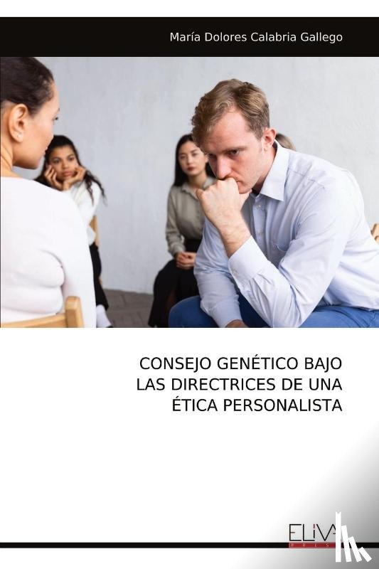 Calabria Gallego, María Dolores - CONSEJO GENÉTICO BAJO LAS DIRECTRICES DE UNA ÉTICA PERSONALISTA