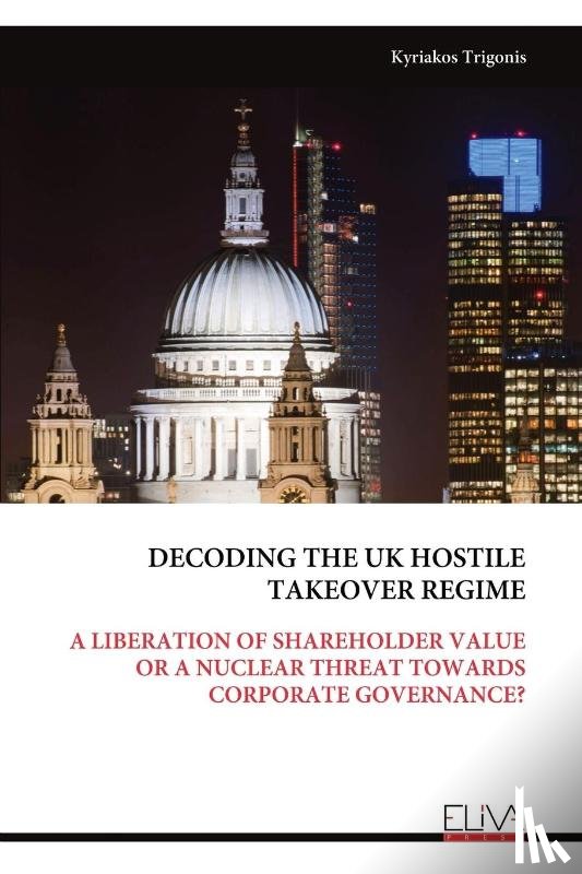 Trigonis, Kyriakos - DECODING THE UK HOSTILE TAKEOVER REGIME