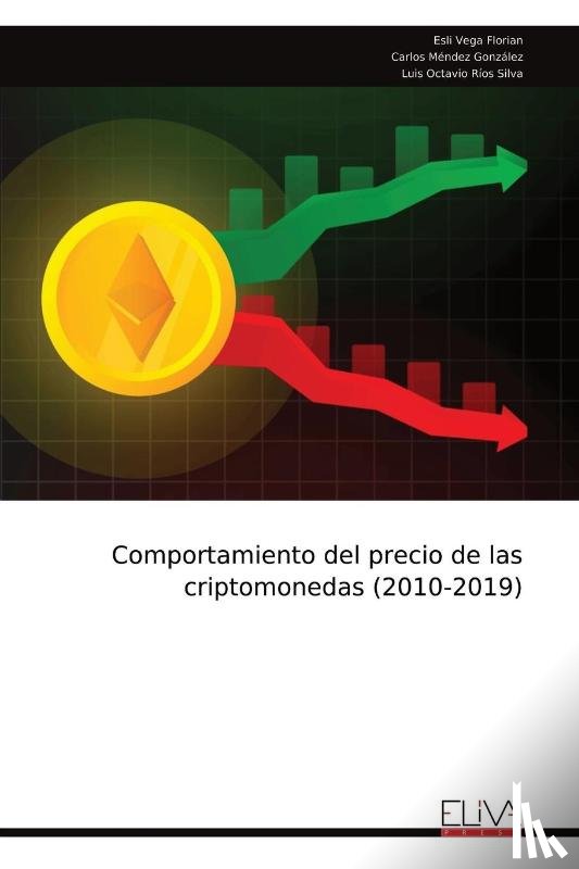 Florian, Esli Vega - Comportamiento del precio de las criptomonedas (2010-2019)