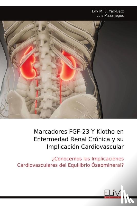 Yax-Batz, Edy M. E. - Marcadores FGF-23 Y Klotho en Enfermedad Renal Crónica y su Implicación Cardiovascular