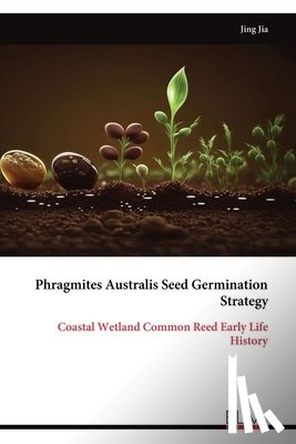Jia, Jing - Phragmites Australis Seed Germination Strategy