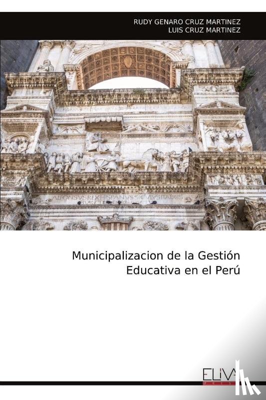 Cruz Martinez, Rudy Genaro - Municipalizacion de la Gestión Educativa en el Perú