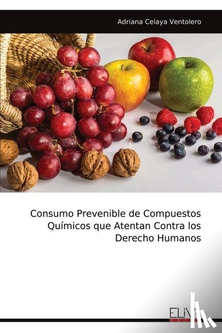 Ventolero, Adriana Celaya - Consumo Prevenible de Compuestos Químicos que Atentan Contra los Derecho Humanos