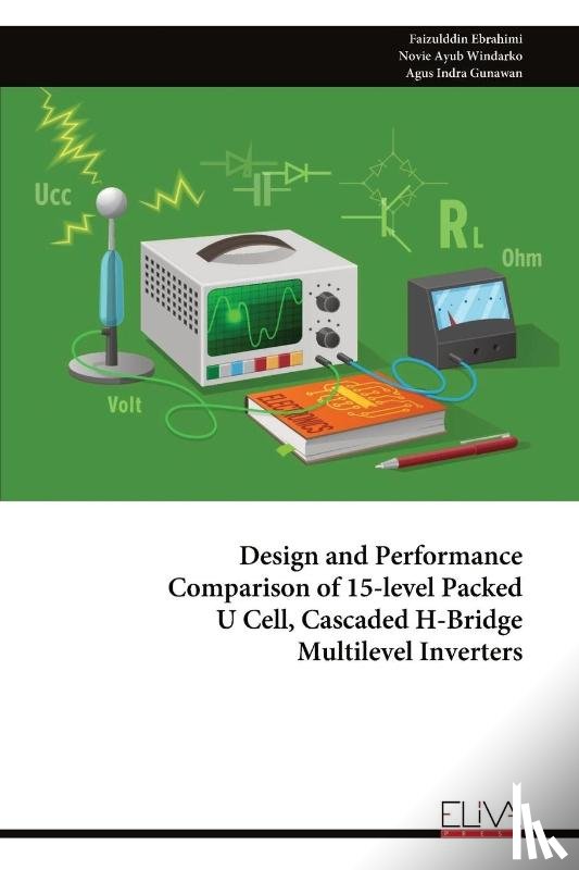 Ebrahimi, Faizulddin - Design and Performance Comparison of 15-level Packed U Cell, Cascaded H-Bridge Multilevel Inverters