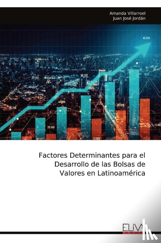 Villarroel, Amanda - Factores Determinantes para el Desarrollo de las Bolsas de Valores en Latinoamérica