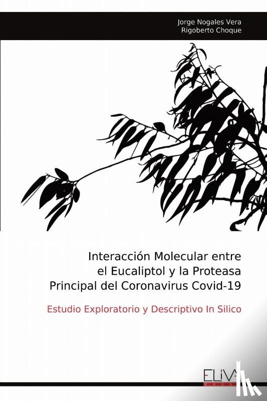 Vera, Jorge Nogales - Interacción Molecular entre el Eucaliptol y la Proteasa Principal del Coronavirus Covid-19