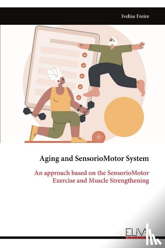Freire, Ivelize - Aging and Sensorio Motor System - An approach based on the Sensorio Motor