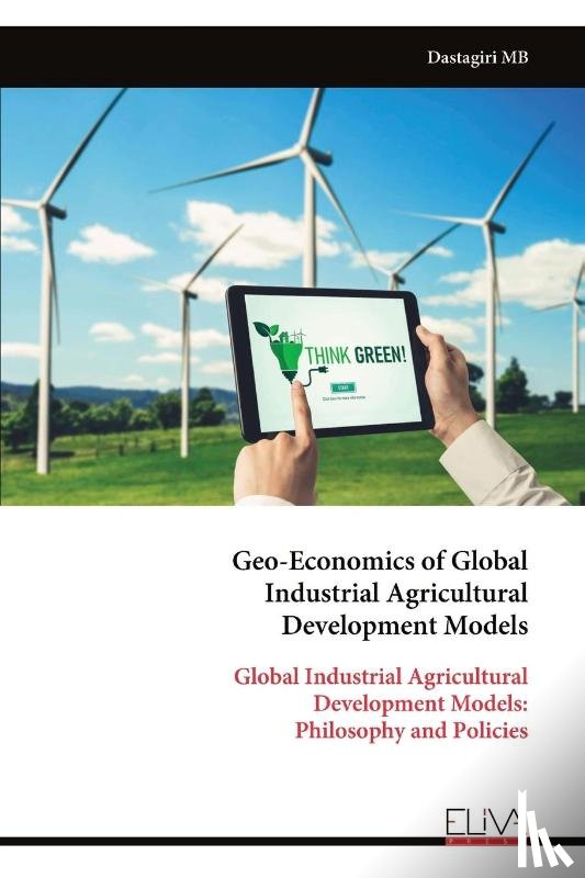 Mb, Dastagiri - Geo-Economics of Global Industrial Agricultural Development Models