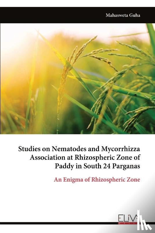 Guha, Mahasweta - Studies on Nematodes and Mycorrhizza Association at Rhizospheric Zone of Paddy in South 24 Parganas