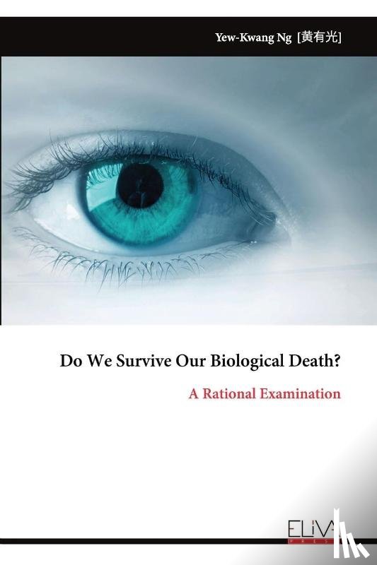 Ng, Yew-Kwang - Do We Survive Our Biological Death?