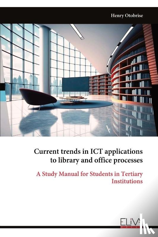 Otobrise, Henry - Current trends in ICT applications to library and office processes