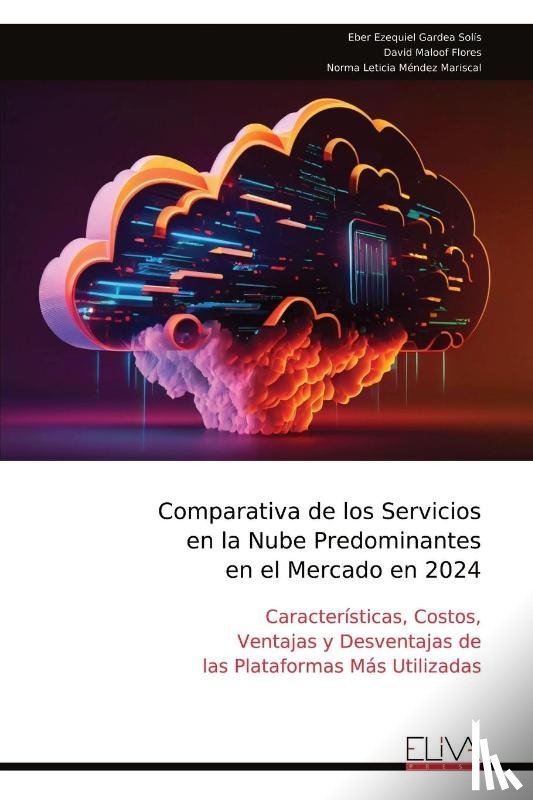 Gardea Solís, Eber Ezequiel - Comparativa de los Servicios en la Nube Predominantes en el Mercado en 2024