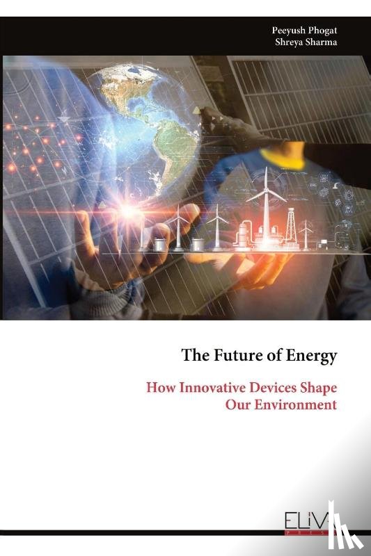 Phogat, Peeyush - The Future of Energy