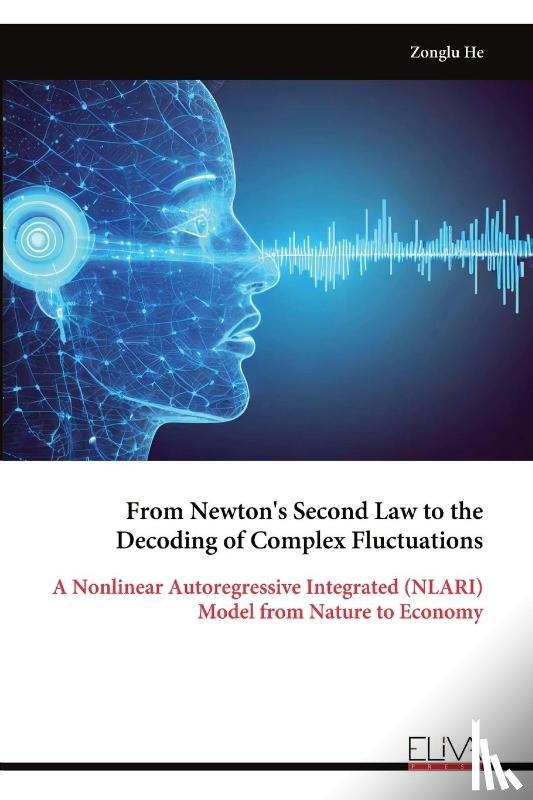 He, Zonglu - From Newton's Second Law to the Decoding of Complex Fluctuations