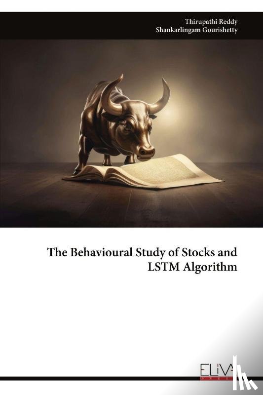 Reddy, Thirupathi - The Behavioural Study of Stocks and LSTM Algorithm