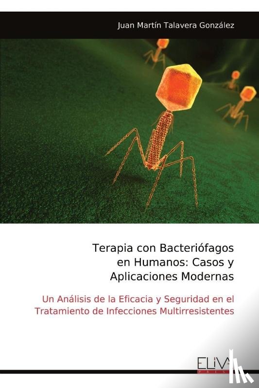 González, Juan Martín Talavera - Terapia con Bacteriófagos en Humanos