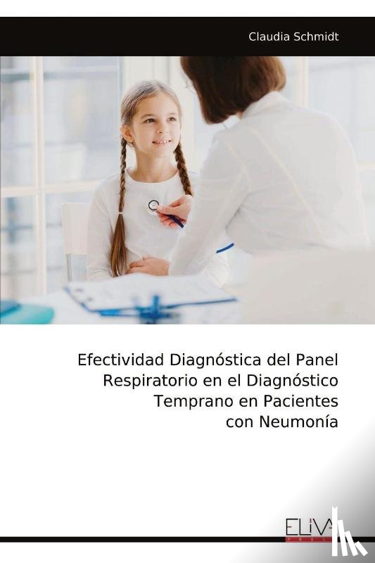 Schmidt, Claudia - Efectividad Diagnóstica del Panel Respiratorio en el Diagnóstico Temprano en Pacientes con Neumonía