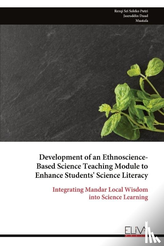 Putri, Rezqi Sri Saleko - Development of an Ethnoscience- Based Science Teaching Module to Enhance Students' Science Literacy