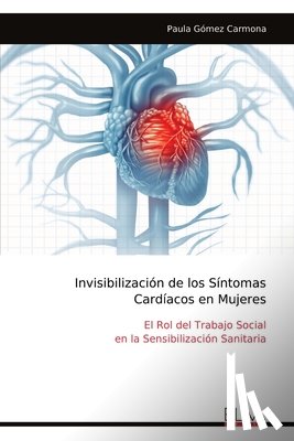 Carmona, Paula Gómez - Invisibilización de los Síntomas Cardíacos en Mujeres