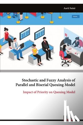 Saini, Aarti - Stochastic and Fuzzy Analysis of Parallel and Biserial Queuing Model