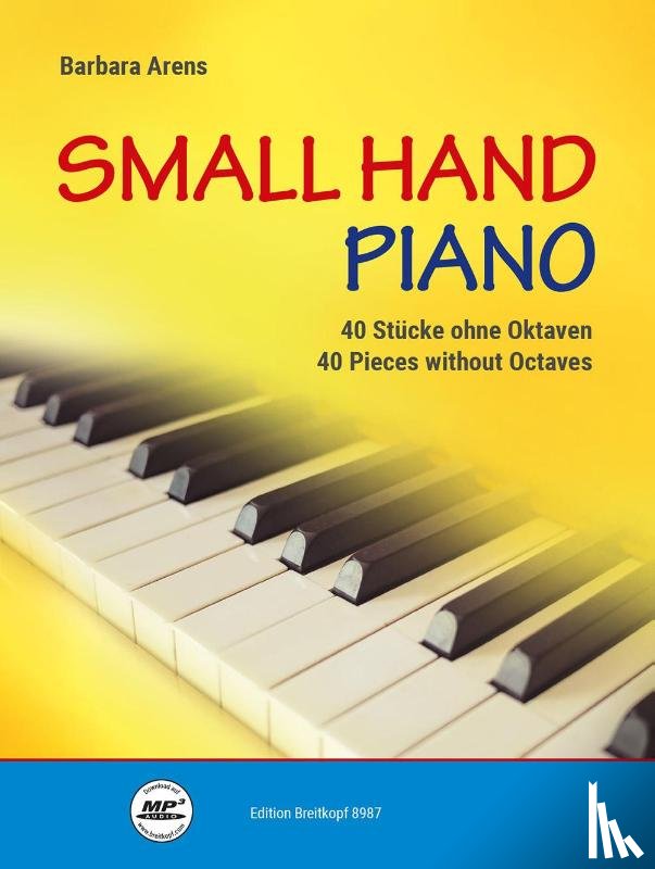 Arens, Barbara - Small Hand Piano -40 Stücke ohne Oktaven-