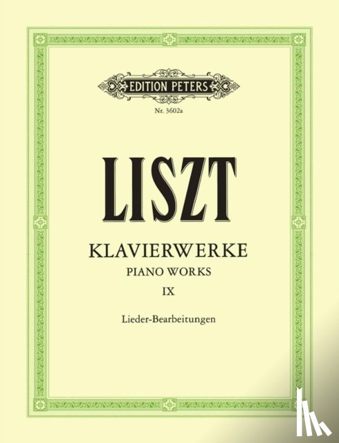 Liszt, Franz - Klavierwerke, Band 9: Lieder-Bearbeitungen