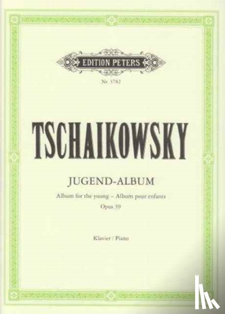 Tschaikowsky, Peter Iljitsch - Jugend-Album op. 39