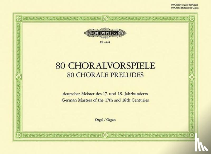  - 80 Choralvorspiele deutscher Meister des 17. u. 18. Jahrhunderts