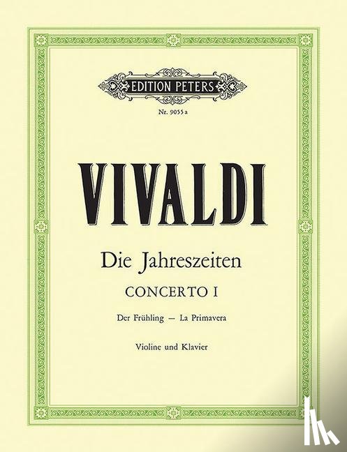 Vivaldi, Antonio - Die Jahreszeiten: Konzert für Violine, Streicher und Basso continuo E-dur op. 8 Nr. 1 RV 269 "Der Frühling"
