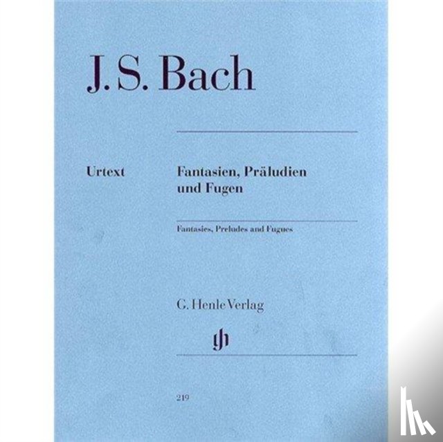 Bach, Johann Sebastian - Fantasien, Präludien und Fugen