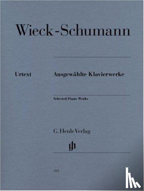 Wieck-Schumann, Clara - Wieck-Schumann, Clara - Ausgewählte Klavierwerke