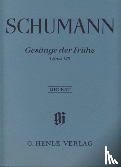  - Schumann, Robert - Gesänge der Frühe op. 133