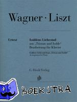 Wagner, Richard, Liszt, Franz - Isoldens Liebestod aus "Tristan und Isolde"