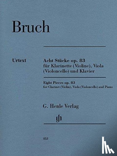 Bruch, Max - Bruch, Max - Acht Stücke op. 83 für Klarinette (Violine), Viola (Violoncello) und Klavier