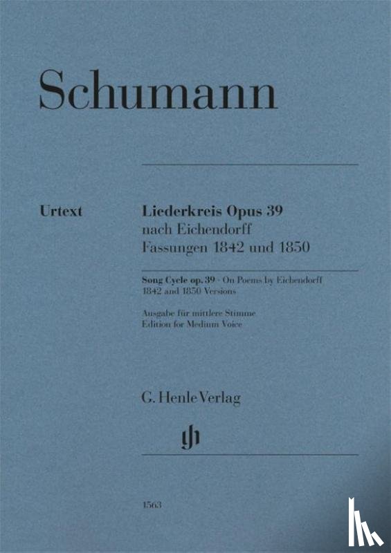 Schumann, Robert - Robert Schumann - Liederkreis op. 39, nach Eichendorff, Fassungen 1842 und 1850