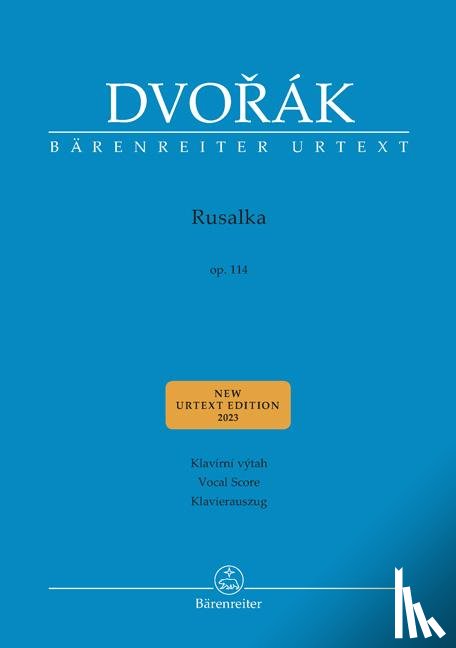 Dvorák, Antonín - Rusalka op. 114 - Lyrisches Märchen in drei Akten