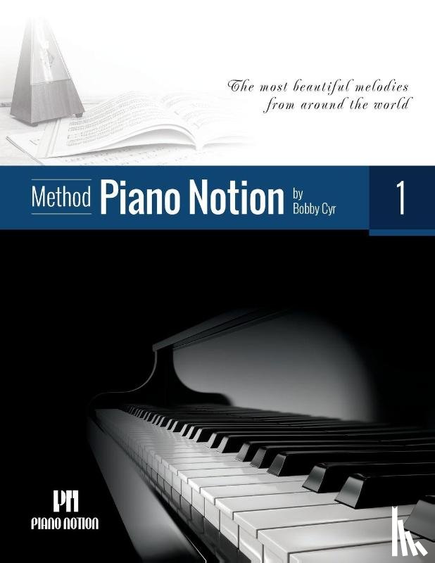 Cyr, Bobby - Piano Notion Method Book One
