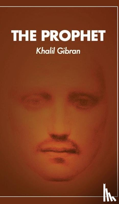 Khalil, Gibran - The Prophet