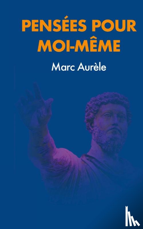 Aurèle, Marc - Pensées pour moi-même