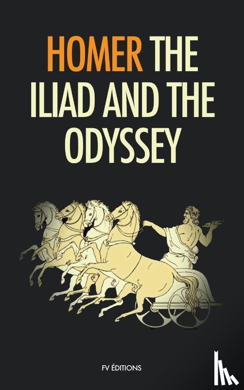 Homer - The Iliad and the Odyssey