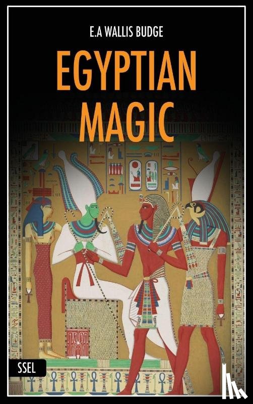 Wallis Budge, E. A. - Egyptian Magic