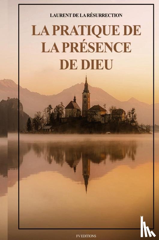 de la Résurrection, Laurent - La Pratique de la Présence de Dieu
