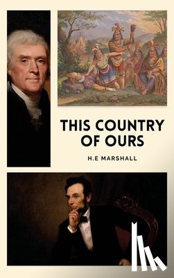 Marshall, H. E. - This Country of Ours: The story of the United States (Easy-to-Read Layout)