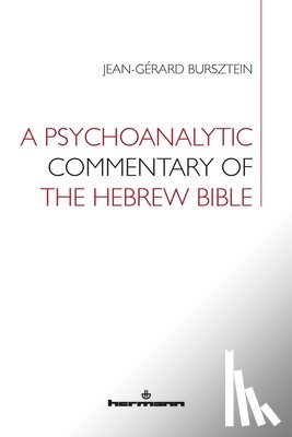 Bursztein, Jean-Gerard - A Psychoanalytic Commentary of the Hebrew Bible