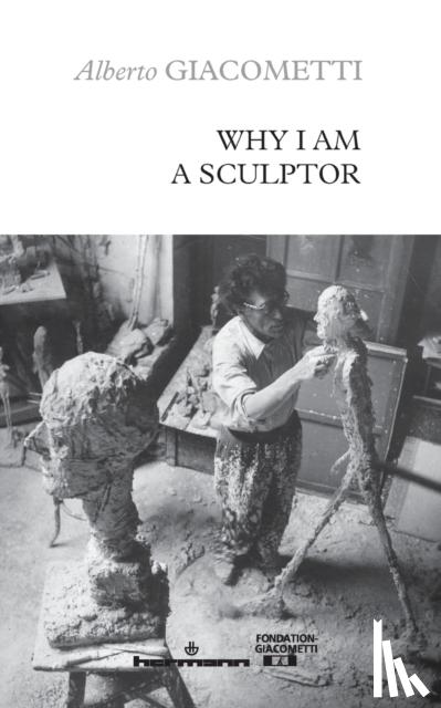 Giacometti, Alberto - Why I am a sculptor