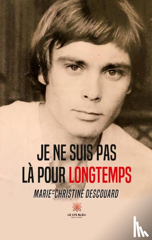 Marie-Christine Descouard - Je ne suis pas la pour longtemps