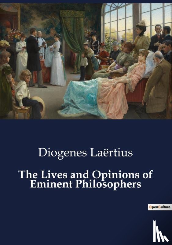 Laërtius, Diogenes - The Lives and Opinions of Eminent Philosophers