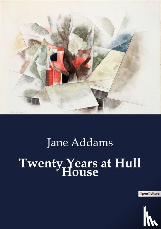 Addams, Jane - Twenty Years at Hull House